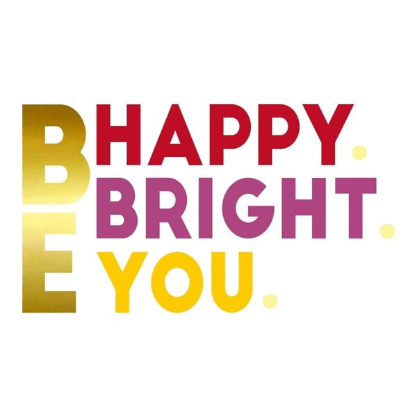 Be Happy Bright You falimatrica