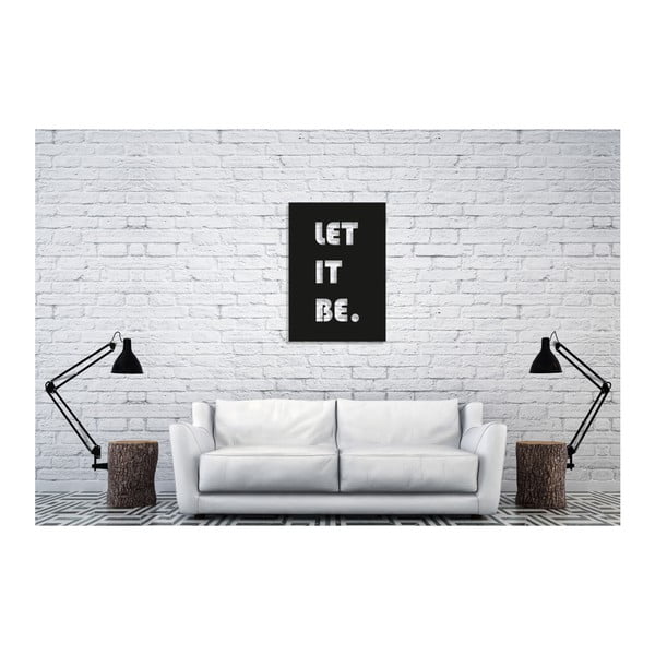 Let It Be feliratos, fekete fali dekoráció, 35 x 50 cm - Oyo Concept