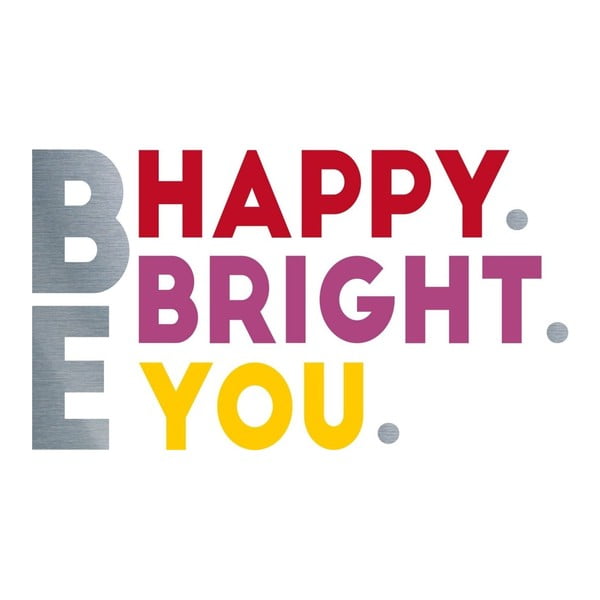 Be Bright Happy You falimatrica