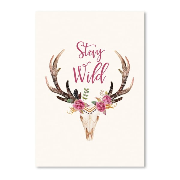 Stay Wild plakát, 42 x 30 cm - Americanflat