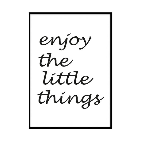 Enjoy The Little Things kép, 30 x 20 cm - Piacenza Art