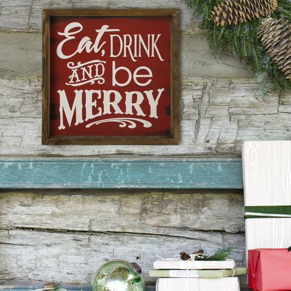 Drink, Eat and be Merry kép borovi fenyő keretben, 34 x 34 cm