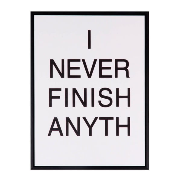Never Finish kép, 30 x 40 cm - sømcasa