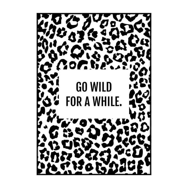 Go Wild plakát, 40 x 30 cm - Imagioo