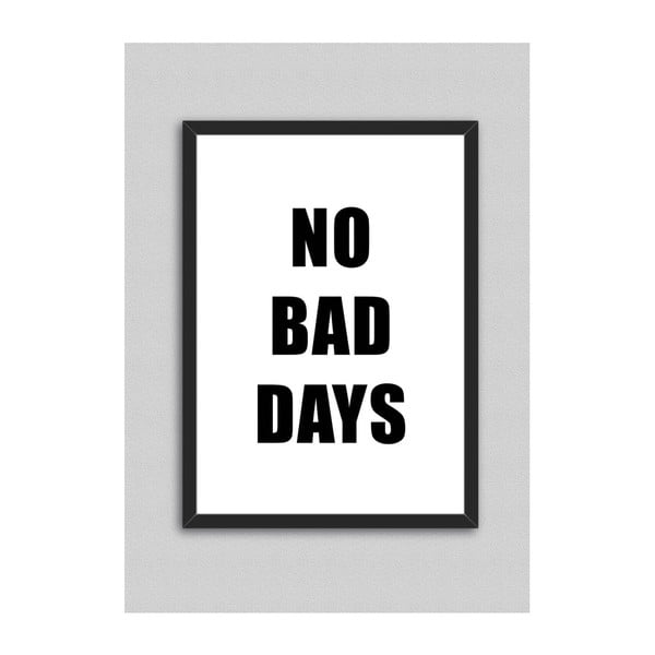 No Bad Days kép, 33 x 43 cm - North Carolina Scandinavian Home Decors