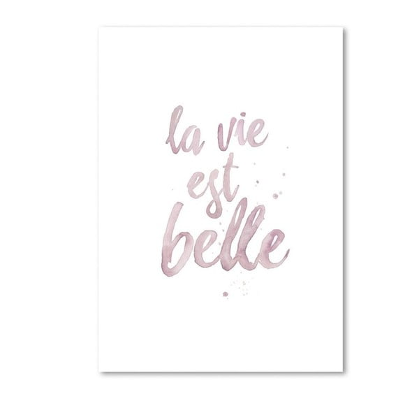 La Vie Est Belle plakát, 21 x 29,7 cm - Leo La Douce