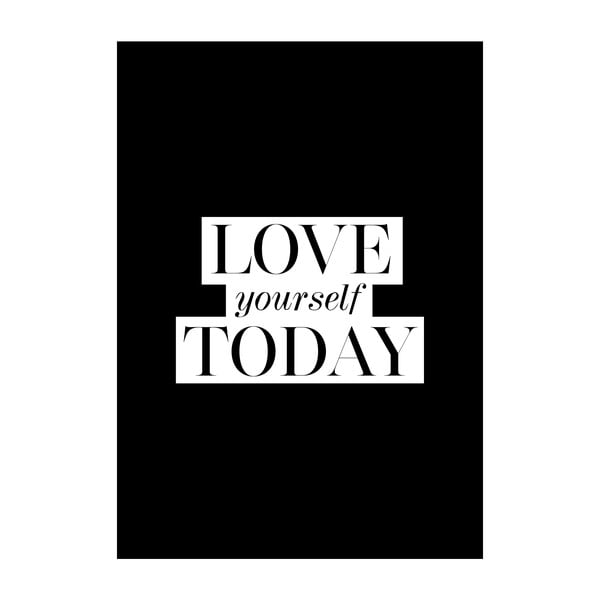 Love yourself Today plakát, 40 x 30 cm - Imagioo