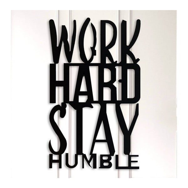 Work Hard Stay Humble fekete fém fali dekoráció